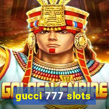 gucci 777 slots